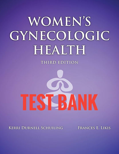 Test Bank Women’s Health in Nursing 3rd Edition by Kerri Durnell Schuiling