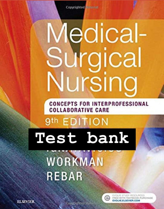Test Bank Medical-Surgical Nursing: Concepts for Interprofessional Collaborative Care 9th edition by  Donna D. Ignatavicius