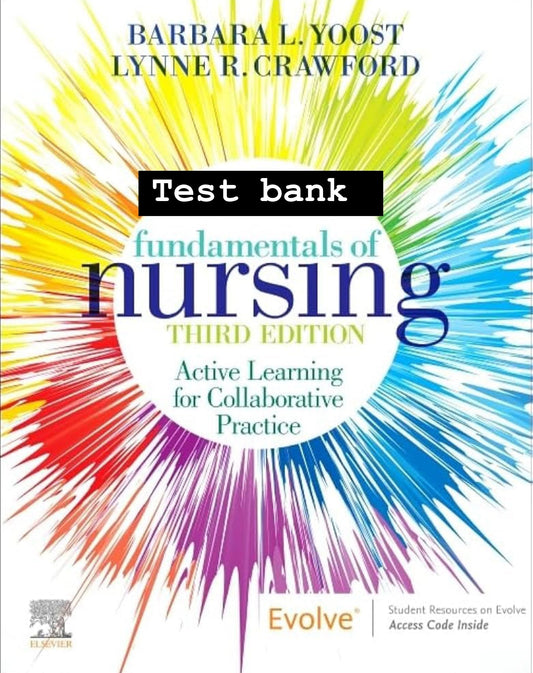 Test bank Fundamentals of Nursing Active Learning for Collaborative Practice 3rd Edition Yoost