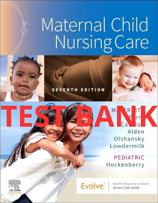 Test Bank Maternal Child Nursing Care 7th by Perry
