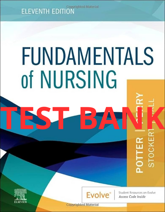 Test Bank Fundamentals of Nursing 11th Edition by Potter & Perry