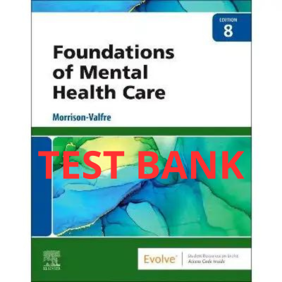 Test Bank Foundations of Mental Health Care 8th Edition by Morrison-Valfre